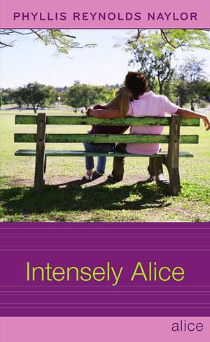 Intensely Alice by Phyllis Reynolds Naylor