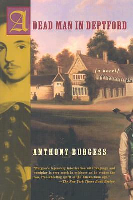 A Dead Man in Deptford by Anthony Burgess