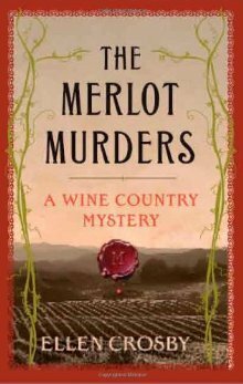 The Merlot Murders: A Wine Country Mystery by Ellen Crosby