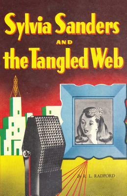 Sylvia Sanders and the Tangled Web by Ruby Lorraine Radford