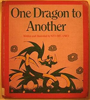 One Dragon to Another by Ned Delaney