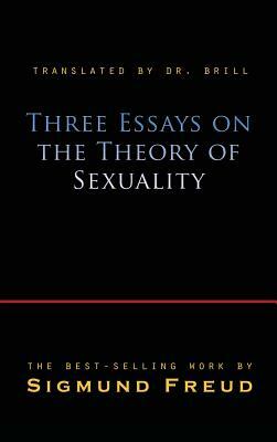 Three Essays on the Theory of Sexuality by Sigmund Freud