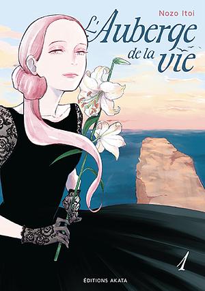 L'Auberge de la vie, Tome 01 by Nozo Itoi