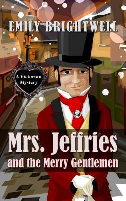 Mrs. Jeffries and the Merry Gentlemen: A Victorian Mystery by Emily Brightwell