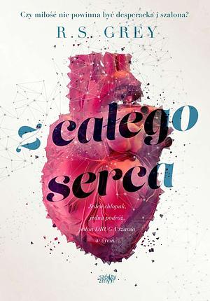 Z całego serca by R.S. Grey