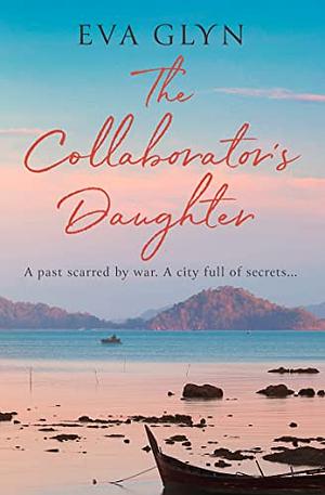 The Collaborator's Daughter  by Eva Glyn