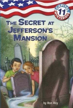 The Secret at Jefferson's Mansion by Ron Roy, Timothy Bush
