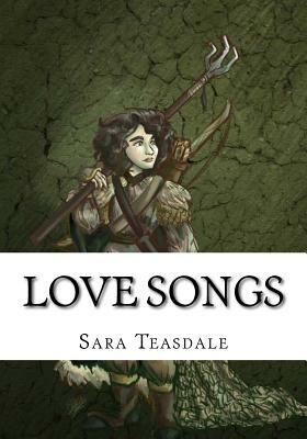 Love Songs by Sara Teasdale