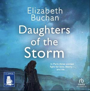 Daughters of the Storm by Elizabeth Buchan