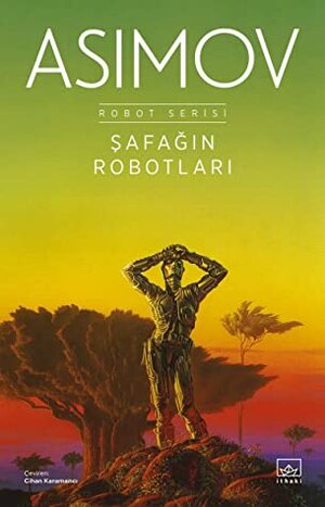 Şafağın Robotları by Isaac Asimov