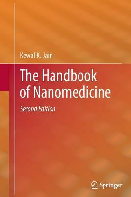 The Handbook of Nanomedicine by Kewal K. Jain