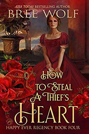 How to Steal a Thief's Heart by Bree Wolf