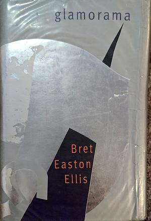 Glamorama by Bret Easton Ellis