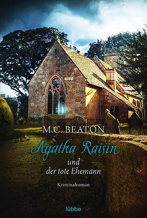 Agatha Raisin und der Tote Ehemann by Sabine Schilasky, M.C. Beaton