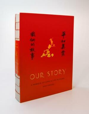 Our Story: A Memoir of Love and Life in China by Rao Pingru