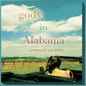 gods in Alabama by Joshilyn Jackson