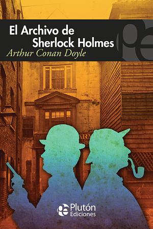 El archivo de Sherlock Holmes I by Arthur Conan Doyle
