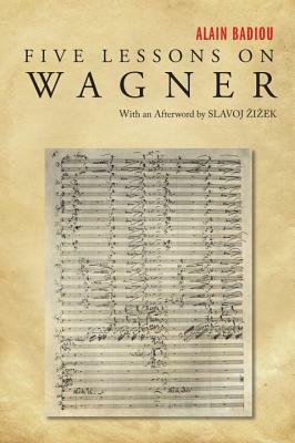 Five Lessons on Wagner by Slavoj Žižek, Susan Spitzer, Alain Badiou