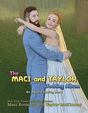 The Maci and Taylor Wedding Album: An Adult Coloring Book by Maci Bookout, Taylor McKinney