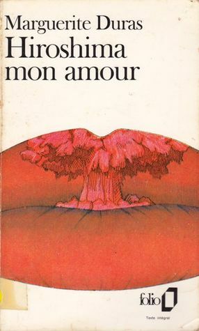 Hiroshima mon amour by Marguerite Duras