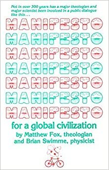 Manifesto For A Global Civilization by Matthew Fox