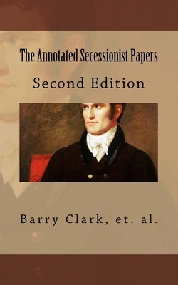 The Annotated Secessionist Papers by Michael Peirce, Brian McCandliss, Walter E. Block