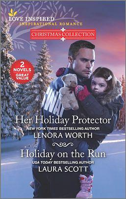 Her Holiday Protector and Holiday on the Run by Lenora Worth, Laura Scott