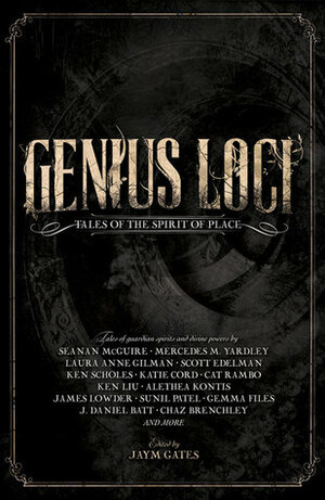 Genius Loci: Tales of the Spirit of Place by Jaym Gates