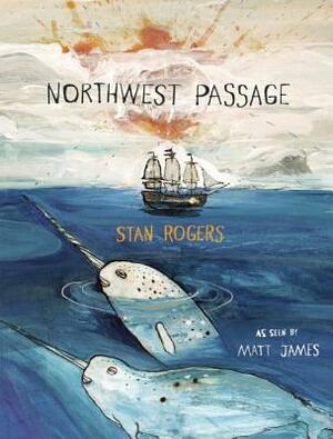 Northwest Passage by Stan Rogers