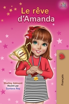 Le rêve d'Amanda: Amanda's Dream - French edition by Kidkiddos Books, Shelley Admont