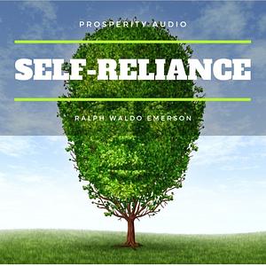 Self-Reliance by Ralph Waldo Emerson