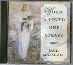 When a Loved One Strays by Jack Marshall