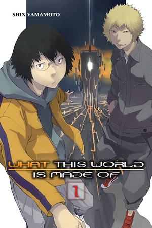 What This World Is Made Of, Vol. 1 by Shin Yamamoto