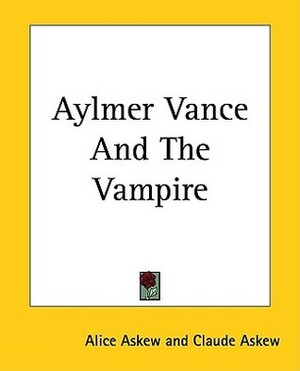 Aylmer Vance And The Vampire by Claude Askew, Alice Askew