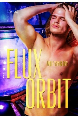Flux Orbit by Emily Veinglory
