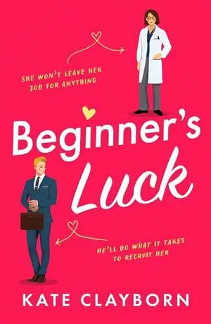 Beginner's Luck by Kate Clayborn