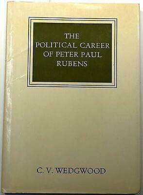 The Political Career of Peter Paul Rubens by C.V. Wedgwood