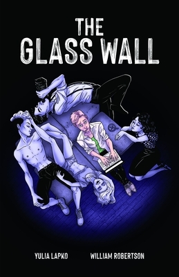 The Glass Wall by Yulia Lapko, William Robertson