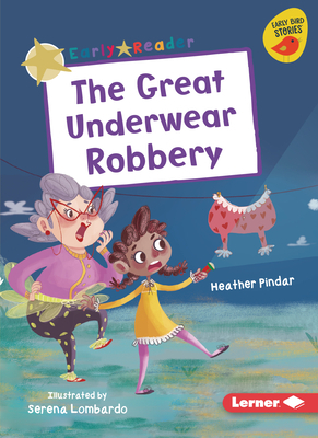 The Great Underwear Robbery by Heather Pindar