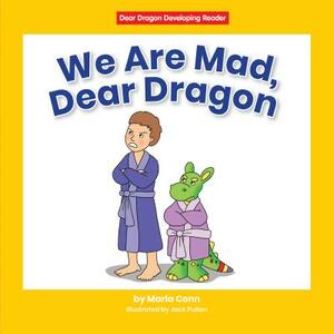 We Are Mad, Dear Dragon by Marla Conn