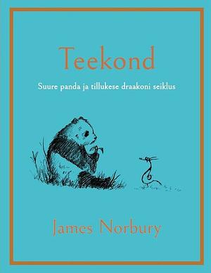 Teekond. Suure panda ja tillukese draakoni seiklus by Sash Veelma, James Norbury