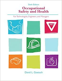 Occupational Safety and Health for Technologists, Engineers, and Managers by David L. Goetsch