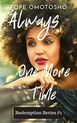 Always One More Time by Tope Omotosho