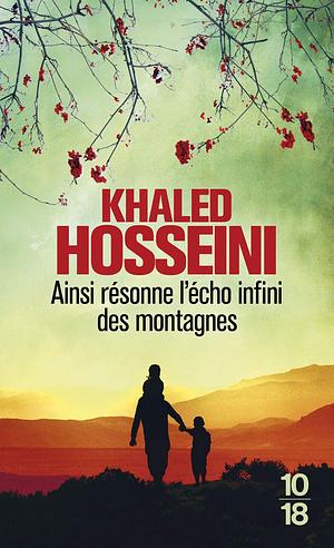 Ainsi résonne l'écho infini des montagnes by Khaled Hosseini