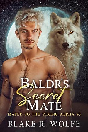 Baldr's Secret Mate by Blake R. Wolfe