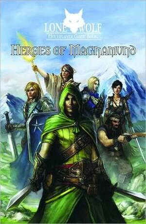 Heroes of Magnamund (Lone Wolf Multiplayer Game, #3) by Joe Dever, Matthew Sprange