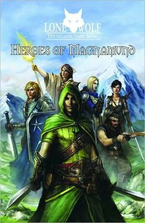 Heroes of Magnamund (Lone Wolf Multiplayer Game, #3) by Matthew Sprange, Joe Dever