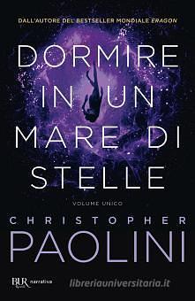Dormire in un mare di stelle. Vol. unico by Christopher Paolini