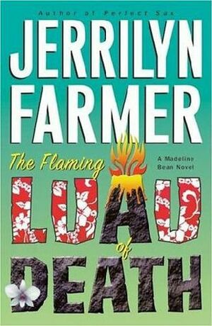 The Flaming Luau of Death by Jerrilyn Farmer