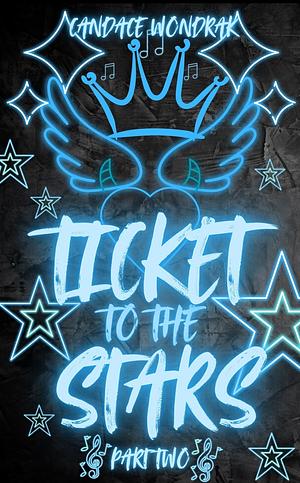 Ticket to the stars (part two) by Candace Wondrak